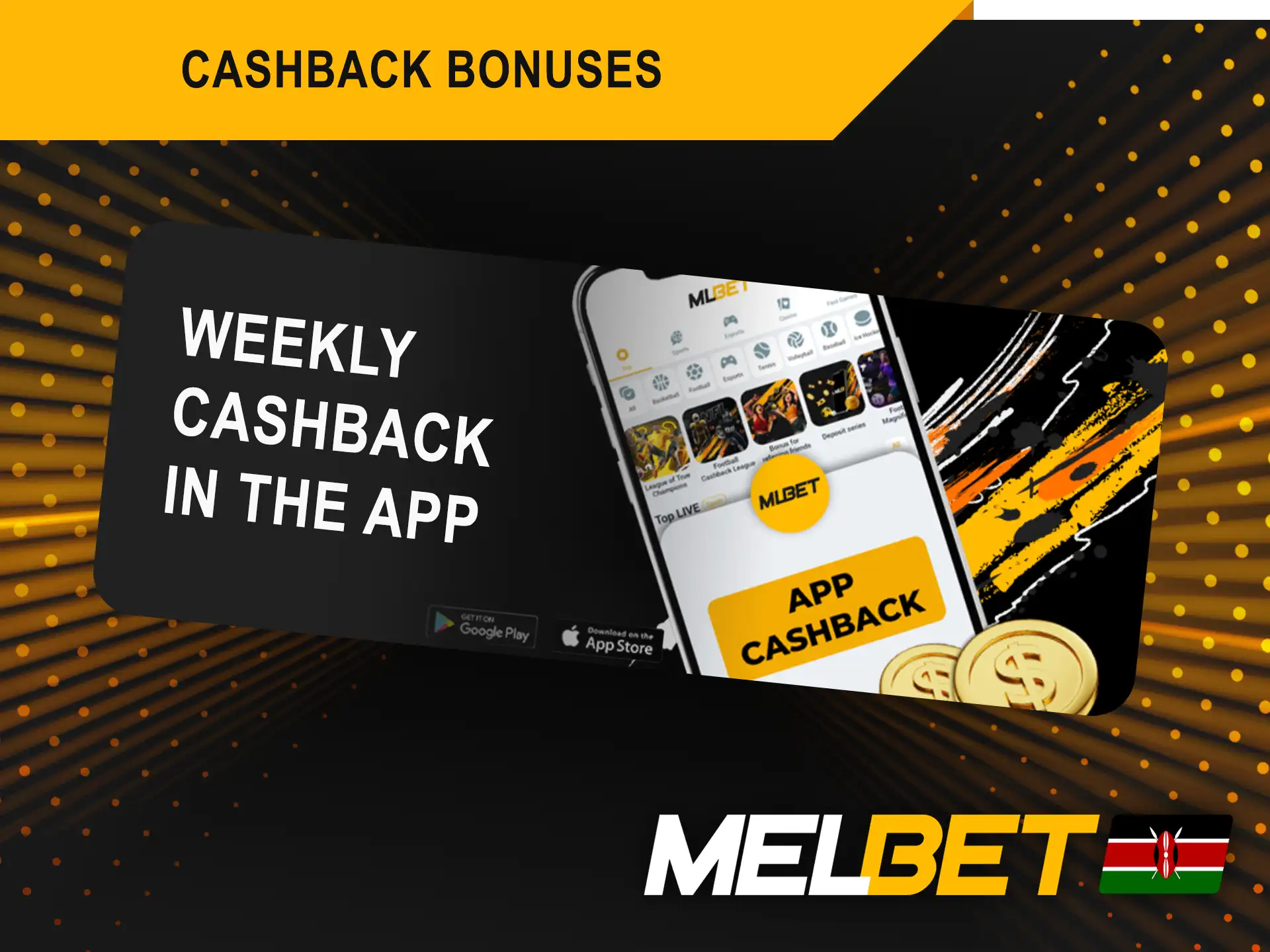 Melbet app users receive weekly cashback bonus.