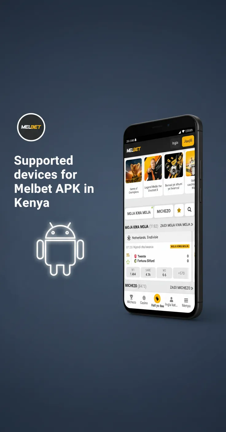 Supported Android phones for Melbet APK in Kenya: Android 6.0+. Brands include Samsung, Sony, Huawei, OnePlus, Oppo, Google.