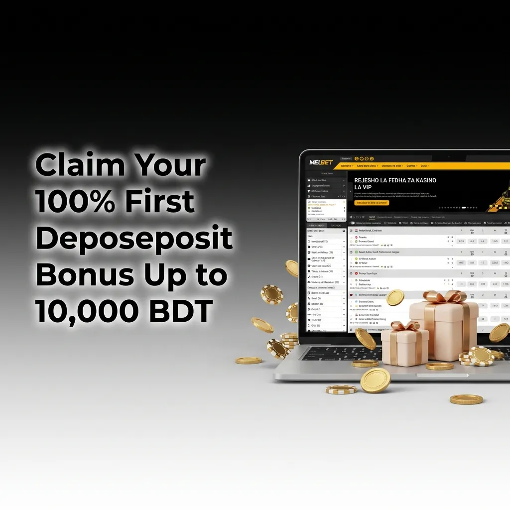 Melbet 100% first deposit bonus up to 10,000 BDT for new players on casino games and sports betting